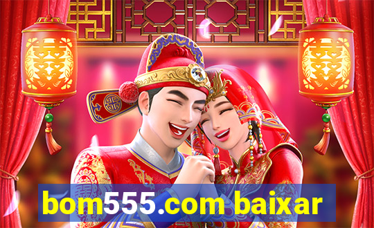 bom555.com baixar